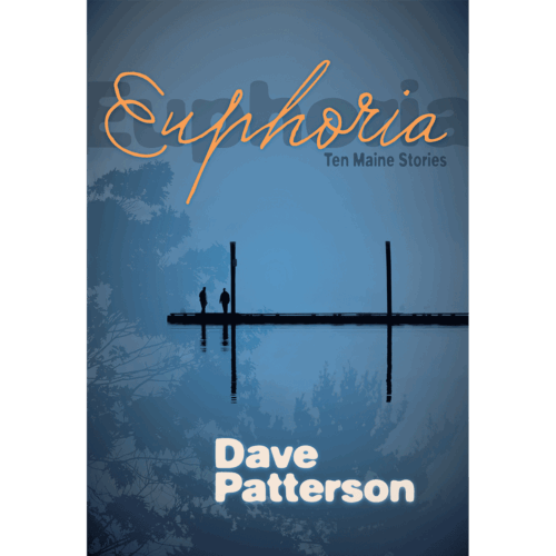 Euphoria: Ten Maine Stories